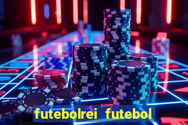 futebolrei futebol ao vivo